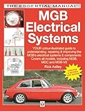 MGB Electrical Systems: Updated & Revised New Edition (Essential Manual)