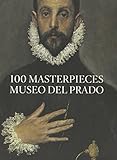 100 MASTERPIECES MUSEO DEL PRADO