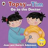 Topsy and Tim: Go to the Doctor: Guiding little ones through first experiences
