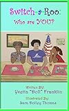 Switch-a-Roo: Who are YOU?
