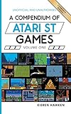 A Compendium of Atari ST Games - Volume One