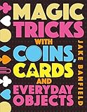 Magic Tricks with Coins, Cards and Everyday Objects