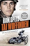 Raw Speed - The Autobiography of the Three-Times World Speedway Champion: The Perfect Christmas Gift for any Motorsport Fan