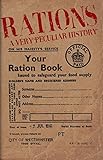 Rations: A Very Peculiar History