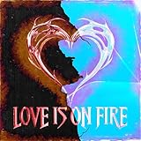 Love Is On Fire
