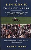 A Licence to Print Money: Journey Through the Gambling and Bookmaking World