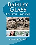 Bagley Glass: Fourth Edition
