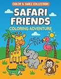 Safari Friends: Fun Coloring Book for Kids Ages 3-6 – 20 Cute Safari Animals, Creative Play, and Learning Fun (Color & Smile)