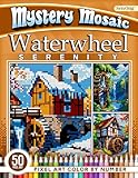 Waterwheel Serenity Mystery Mosaics Color by Number: 50 Picturesque Scenes of Old Stone Mills (Mystery Mosaic Color By Number Collection)
