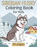 Siberian Husky Coloring Book For Kids 50 Pages: Creative Fun & Learning - Perfect for Young Artists & Dog Lovers, Ages 4-8