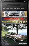 Mercedes-Benz, The SL story, W113 Pagoda SL with buyer's guide and chassis number/data card explanation: From the 230SL, 250SL and 280SL to the race car, coach-built versions with many new photos