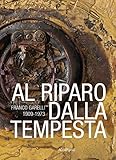 "Al riparo dalla tempesta. Franco Garelli 1909-1973."