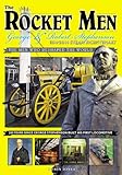 The Rocket Men: George & Robert Stephenson