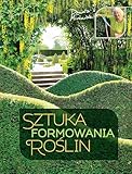 Sztuka formowania roślin