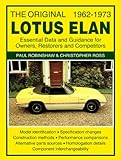 The Original Lotus Elan: Essential Data & Guidance for Owners, Restorers & Competitors