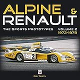 Alpine & Renault: The Sports Prototypes 1973 to 1978: Vol. 2