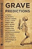 Grave Predictions: Tales of Mankind’s Post-Apocalyptic, Dystopian and Disastrous Destiny (Dover Doomsday Classics)