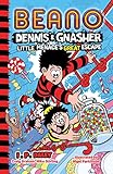 Beano Dennis & Gnasher: Little Menace’s Great Escape: Book 6 in the funniest illustrated series for children – perfect for funny kids aged 7, 8, 9 and 10! (Beano Fiction)
